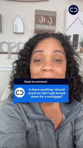 Is There Anything I Should Avoid So I Don't Get Turned Down for a Mortgage?